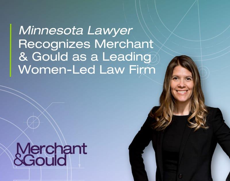 Merchant & Gould Recognized as One of Minnesota’s Leading Women-Led Law Firms